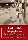 Lewis Hine: Photographer and American Progressive