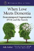 When Love Meets Dementia: Frontotemporal Degeneration (Ftd) and the Family