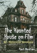 The Haunted House on Film: An Historical Analysis