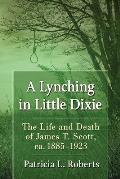 A Lynching in Little Dixie: The Life and Death of James T. Scott, Ca. 1885-1923