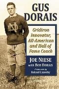 Gus Dorais: Gridiron Innovator, All-American and Hall of Fame Coach