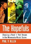 The Hopefuls: Chasing a Rock 'n' Roll Dream in the Minnesota Music Scene