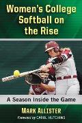 Women's College Softball on the Rise: A Season Inside the Game