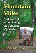 Mountain Miles: A Memoir of Section Hiking the Southern Appalachian Trail