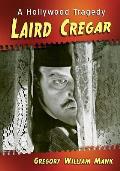 Laird Cregar: A Hollywood Tragedy