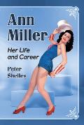 Ann Miller: Her Life and Career