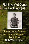 Fighting Viet Cong in the Rung SAT: Memoir of a Combat Advisor in Vietnam, 1968-1969