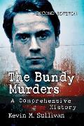 The Bundy Murders: A Comprehensive History, 2D Ed.