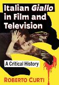 Italian Giallo in Film and Television: A Critical History