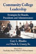 Community College Leadership: Strategies for Boards, Presidents and Administrators
