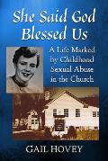 She Said God Blessed Us: A Life Marked by Childhood Sexual Abuse in the Church