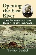 Opening the East River: John Newton and the Blasting of Hell Gate