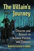 The Villain's Journey: Descent and Return in Science Fiction and Fantasy