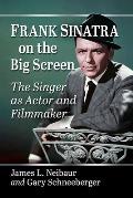 Frank Sinatra on the Big Screen: The Singer as Actor and Filmmaker