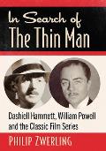 In Search of the Thin Man: Dashiell Hammett, William Powell and the Classic Film Series