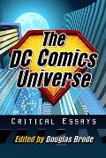 The DC Comics Universe: Critical Essays
