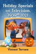 Holiday Specials on Television, 1939-2021