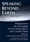 Speaking Beyond Earth: Perspectives on Messaging Across Deep Space and Cosmic Time