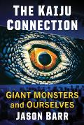The Kaiju Connection: Giant Monsters and Ourselves