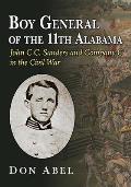 Boy General of the 11th Alabama: John C.C. Sanders and Company C in the Civil War