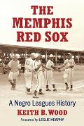 The Memphis Red Sox: A Negro Leagues History