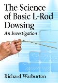 The Science of Basic L-Rod Dowsing: An Investigation