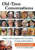 Old-Time Conversations: Finding Health, Happiness and Community Through Traditional Music