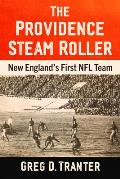 The Providence Steam Roller: New England's First NFL Team