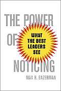 Power of Noticing What the Best Leaders See