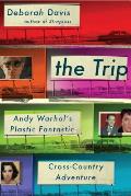 Trip Andy Warhols Plastic Fantastic Cross Country Adventure