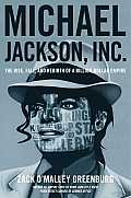 Michael Jackson Inc The Rise Fall & Rebirth of a Billion Dollar Empire