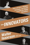 Innovators How a Group of Inventors Hackers Geniuses & Geeks Created the Digital Revolution
