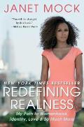 Redefining Realness: My Path to Womanhood, Identity, Love, and So Much More