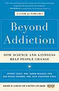 Beyond Addiction How Science & Kindness Help People Change