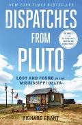 Dispatches from Pluto Lost & Found in the Mississippi Delta