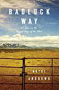 Badluck Way A Memoir of Montana