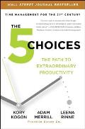 5 Choices The Path to Extraordinary Productivity