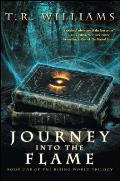 Journey Into the Flame Book One of the Rising World Trilogy