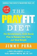 Prayfit Diet The Revolutionary Faith Based Plan to Balance Your Plate & Shed Weight