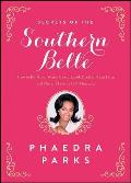 Secrets of the Southern Belle: How to Be Nice, Work Hard, Look Pretty, Have Fun, and Never Have an Off Moment