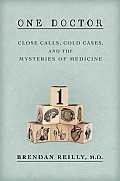 One Doctor Close Calls Cold Cases & the Mysteries of Medicine