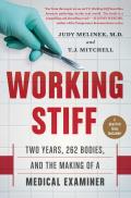 Working Stiff Two Years 262 Bodies & the Making of a Medical Examiner