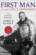 First Man The Life of Neil A Armstrong