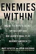 Enemies Within Inside the NYPDs Secret Spying Unit & the Most Dangerous Terror Plot Since 9 11