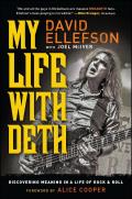 My Life with Deth Discovering Meaning in a Life of Rock & Roll Megadeth