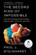 Second Kind of Impossible The Extraordinary Quest for a New Form of Matter