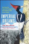 Imperial Dreams: Tracking the Imperial Woodpecker Through the Wild