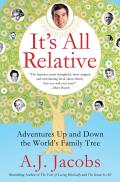It's All Relative: Adventures Up and Down the World's Family Tree