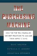 The Purchasing Machine: How the Top Ten Companies Use Best Practices to Ma