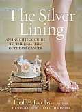 Silver Lining An Insightful Guide to the Realities of Breast Cancer